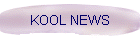 KOOL NEWS